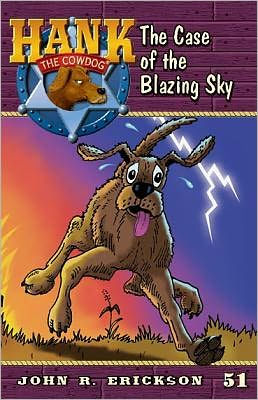 The Case of the Blazing Sky (Hank the Cowdog Series #51)