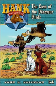 Title: The Case of the Dinosaur Birds (Hank the Cowdog Series #54), Author: John R. Erickson