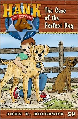 the Case of Perfect Dog (Hank Cowdog Series #59)