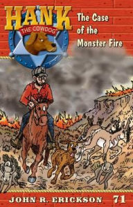 Title: The Case of the Monster Fire (Hank the Cowdog Series #71), Author: John R. Erickson