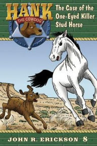 Title: The Case of the One-Eyed Killer Stud Horse, Author: John R. Erickson