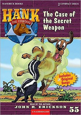 The Case of the Secret Weapon (Hank the Cowdog Series #55)