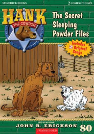 Title: The Secret Sleeping Powder Files: Hank the Cowdog Book 80, Author: John R Erickson