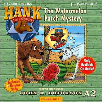 The Watermelon Patch Mystery (Hank the Cowdog Series)
