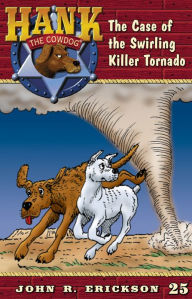 Title: The Case of the Swirling Killer Tornado, Author: John R. Erickson