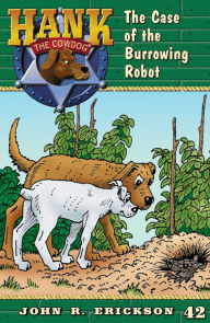Title: The Case of the Burrowing Robot, Author: John R. Erickson