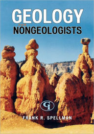 Title: Geology for Nongeologists, Author: Frank R. Spellman