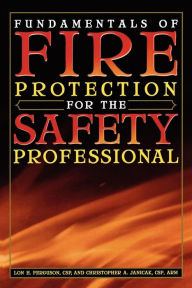 Title: Fundamentals of Fire Protection for the Safety Professional, Author: Lon H. Ferguson CSP