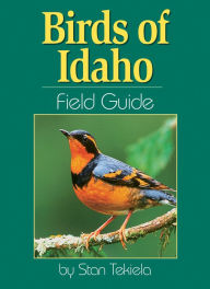 Title: Birds of Idaho Field Guide, Author: Stan Tekiela