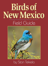 Title: Birds of New Mexico Field Guide, Author: Stan Tekiela