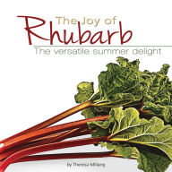 Title: The Joy of Rhubarb, Author: Theresa Millang