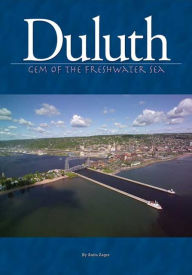 Title: Duluth: Gem of the Freshwater Sea, Author: Anita Zager