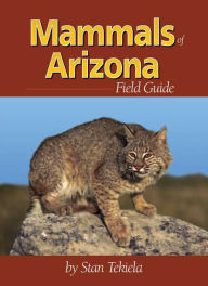 Title: Mammals of Arizona Field Guide, Author: Stan Tekiela