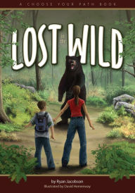 Title: Lost in the Wild: A Choose Your Path Book, Author: Ryan Jacobson