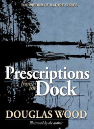 Title: Prescriptions from the Dock, Author: Douglas Wood