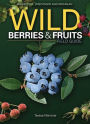 Wild Berries and Fruit Field Guide of Minnesota, Wisconsin and Michigan