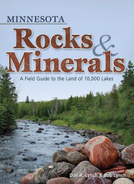 Title: Minnesota Rocks & Minerals: A Field Guide to the Land of 10,000 Lakes, Author: Dan R. Lynch