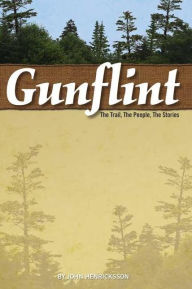 Title: Gunflint: The Trail, the People, the Stories, Author: John Henricksson