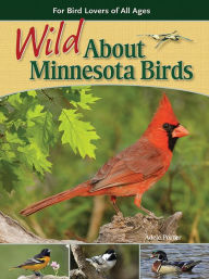 Title: Wild About Minnesota Birds, Author: Adele Porter