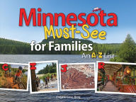 Title: Minnesota Must-See for Families: An A to Z List, Author: Christie Gove-Berg