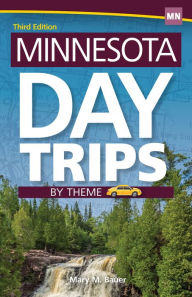 Title: Minnesota Day Trips by Theme, Author: Mary M. Bauer