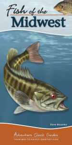 Title: Fish of the Midwest: Your Way to Easily Identify Fish, Author: Dave Bosanko