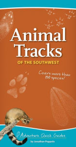 Title: Animal Tracks of the Southwest: Your Way to Easily Identify Animal Tracks, Author: Jonathan Poppele
