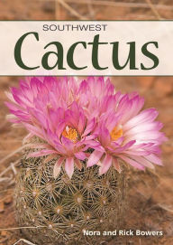 Title: Cactus of the Southwest, Author: Nora Bowers