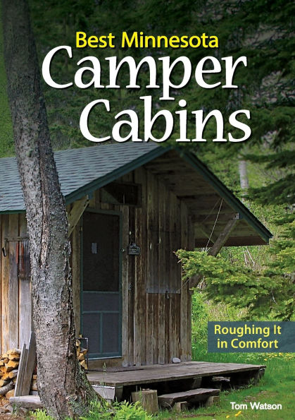 Best Minnesota Camper Cabins: Roughing It Comfort