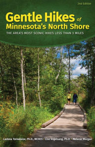 Title: Gentle Hikes of Minnesota's North Shore: The Area's Most Scenic Hikes Less Than 3 Miles, Author: Ladona Tornabene Ph.D.