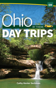 Title: Ohio Day Trips by Theme, Author: Cathy Seckman