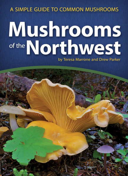 Mushrooms of the Northwest: A Simple Guide to Common