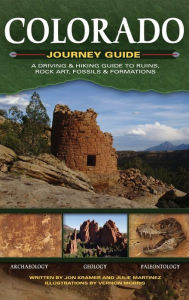 Title: Colorado Journey Guide: A Driving & Hiking Guide to Ruins, Rock Art, Fossils & Formations, Author: Jon Kramer