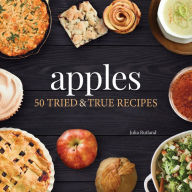 Title: Apples: 50 Tried and True Recipes, Author: Julia Rutland