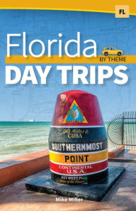 Title: Florida Day Trips by Theme, Author: Mike Miller