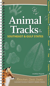 Title: Animal Tracks of the Southeast & Gulf States: Your Way to Easily Identify Animal Tracks, Author: Jonathan Poppele
