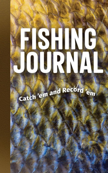 Fishing Journal: Catch 'em and Record