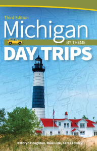 Pdf books downloads Michigan Day Trips by Theme by Kathryn Houghton 