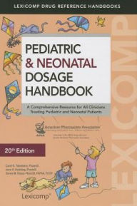 Title: Pediatric & Neonatal Dosage Handbook / Edition 20, Author: Carol K. Taketomo