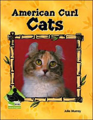 Title: American Curl Cats, Author: Julie Murray