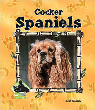 Title: Cocker Spaniels, Author: Julie Murray