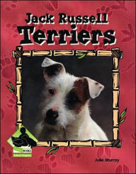 Title: Jack Russell Terriers, Author: Julie Murray