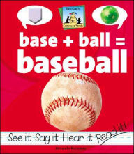 Title: Base + Ball = Baseball, Author: Amanda Rondeau