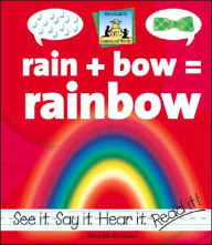 Title: Rain + Bow = Rainbow, Author: Amanda Rondeau