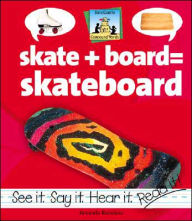 Title: Skate+Board=Skateboard, Author: Amanda Rondeau