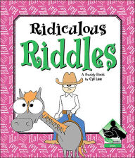 Title: Ridiculous Riddles, Author: Cyl Lee