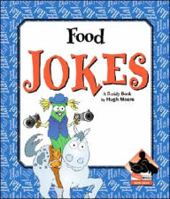 Title: Food Jokes, Author: Hugh Moore