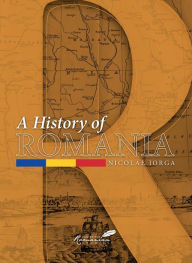 Title: A History of Romania: Land, People, Civilization, Author: Nicolae Iorga