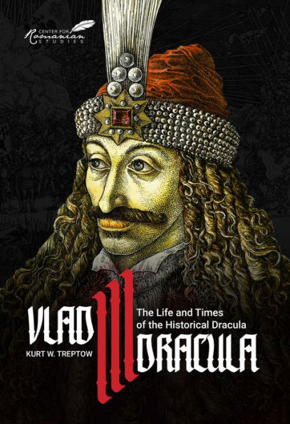 Vlad III Dracula: The Life and Times of the Historical Dracula