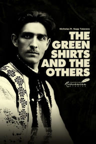 Title: The Green Shirts and the Others: A History of Facism in Hungary and Romania, Author: Nicholas M Talavera